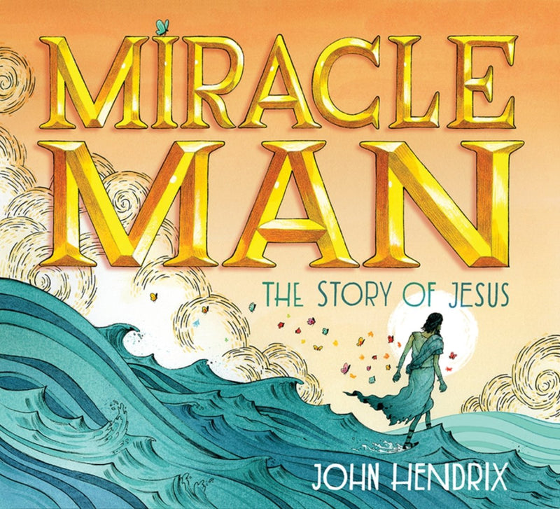 Miracle Man: The Story of Jesus - 9781419718991 - John Hendrix - Abrams - The Little Lost Bookshop