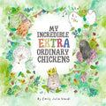 My Incredible Extra Ordinary Chickens - 9781763807112 - Emily Julia Naudi - Loose Parts Press - The Little Lost Bookshop