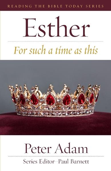 Esther: For such a time as this (Reading the bible Today)