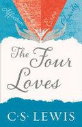 The Four Loves - C.S. Lewis Signature Classics