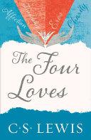 The Four Loves - C.S. Lewis Signature Classics