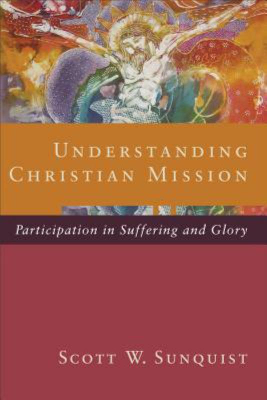 Understanding Christian Mission - Participation in Suffering and Glory