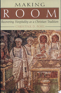 Making Room, 25th anniversary edition: Recovering Hospitality as a Christian Tradition