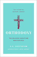 Orthodoxy (The Essential Wisdom Library) - 9781250828736 - G K Chesterton - St. Martin's Essentials - The Little Lost Bookshop