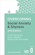 Overcoming Social Anxiety and Shyness, 2nd Edition: A self - help guide using cognitive behavioural techniques (Overcoming Books) - 9781472120434 - Gillian Butler - Robinson - The Little Lost Bookshop