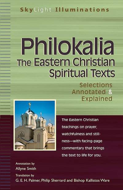 Philokalia―The Eastern Christian Spiritual Texts: Selections Annotated & Explained (SkyLight Illuminations) - 9781594731037 - G. E. H. Palmer, Philip Sherrard, Bishop Kallistos Ware - SkyLight Paths - The Little Lost Bookshop