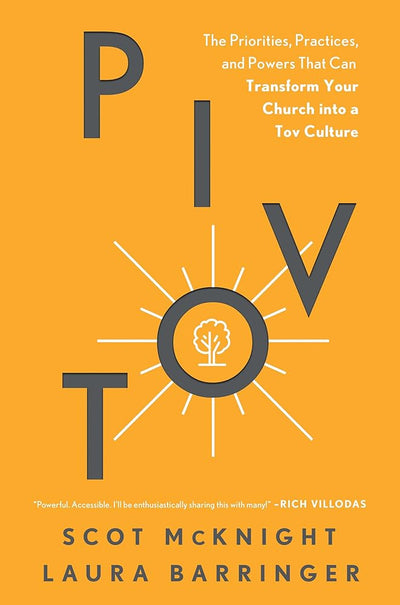 Pivot: The Priorities, Practices, and Powers That Can Transform Your Church into a Tov Culture - 9781496466730 - Scot McKnight, Laura Barringer, John Rosensteel - Tyndale Elevate - The Little Lost Bookshop