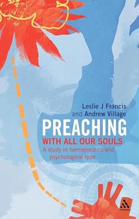 Preaching: With all our souls: a study in hermeneutics and psychological type - 9780826493262 - Leslie J. Francis, Andrew Village - Continuum - The Little Lost Bookshop