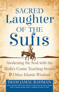 Sacred Laughter of the Sufis: Awakening the Soul with the Mulla's Comic Teaching Stories and Other Islamic Wisdom - 9781594735479 - Imam Jamal Rahman - SkyLight Paths - The Little Lost Bookshop