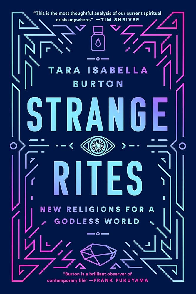 Strange Rites: New Religions for a Godless World - 9781541762527 - Tara Isabella Burton - Little Brown - The Little Lost Bookshop