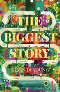 The Biggest Story Tract - 9781682163689 - Kevin DeYoung - Crossway - The Little Lost Bookshop
