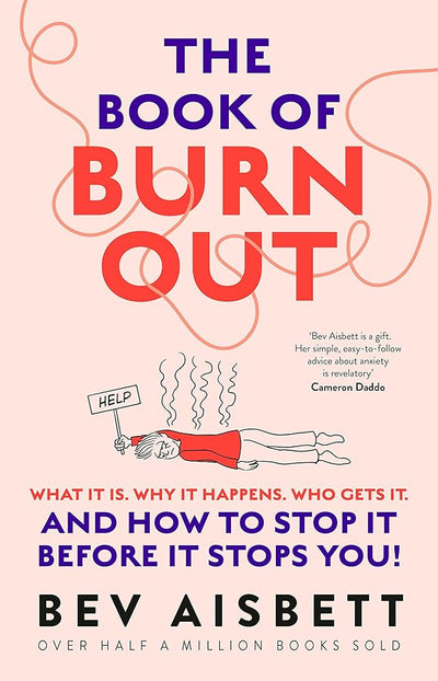 The Book of Burnout: What it is, why it happens, who gets it, and how to stop it before it stops you! - 9781460762134 - Bev Aisbett - HarperCollins AU - The Little Lost Bookshop