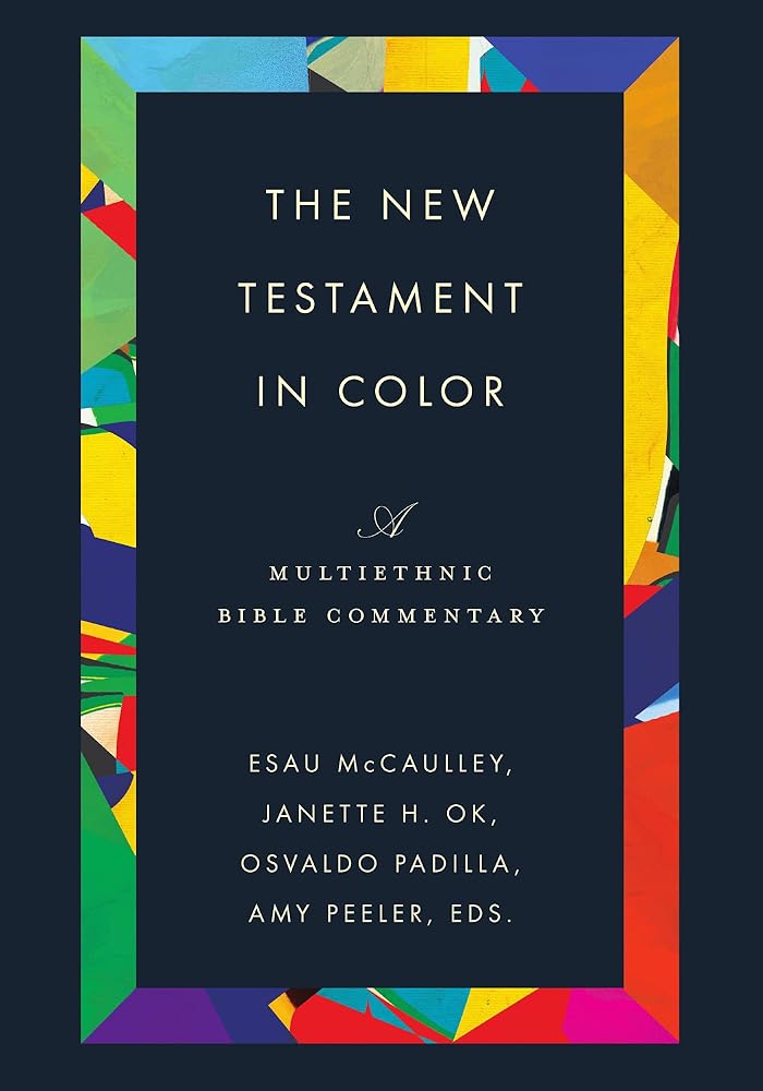 The New Testament in Color: A Multiethnic Bible Commentary - 9780830814091 - Esau McCaulley, Janette H. Ok, Osvaldo Padilla, Amy L. B. Peeler - IVP Academic - The Little Lost Bookshop