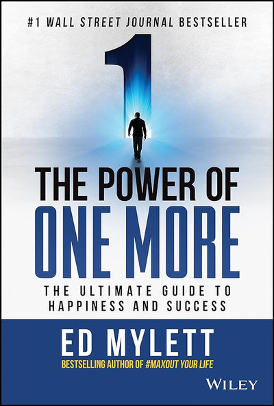 The Power of One More: The Ultimate Guide to Happiness and Success - 9781119815365 - Ed Mylett - Wiley - The Little Lost Bookshop
