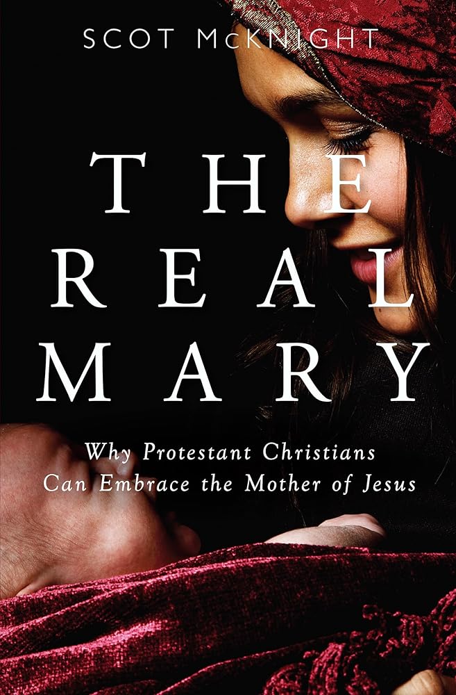 The Real Mary: Why Protestant Christians Can Embrace the Mother of Jesus - 9781612619019 - Scot McKnight - Paraclete Press - The Little Lost Bookshop