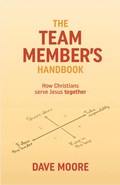 The Team Member's Handbook: How Christians serve Jesus together - 9781922980489 - David Moore - Matthias Media - The Little Lost Bookshop