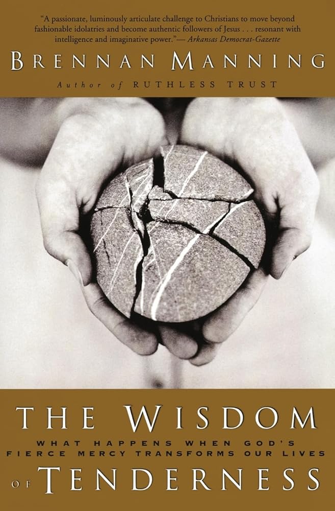 The Wisdom of Tenderness: What Happens When God's Fierce Mercy Transforms Our Lives - 9780060724467 - Brennan Manning - HarperOne - The Little Lost Bookshop