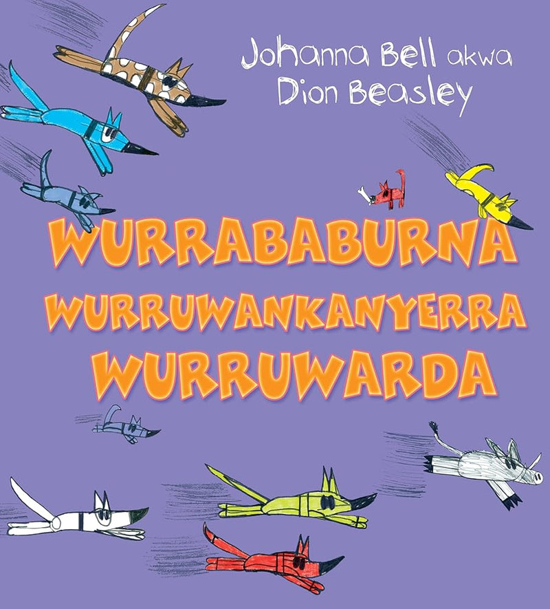 Too Many Cheeky Dogs (Wurrababurna wurruwankanyerra wurruwardu) edition: Anindilyakwa - 9781761181023 - Johanna Bell, Dion Beasley - A & U Children - The Little Lost Bookshop