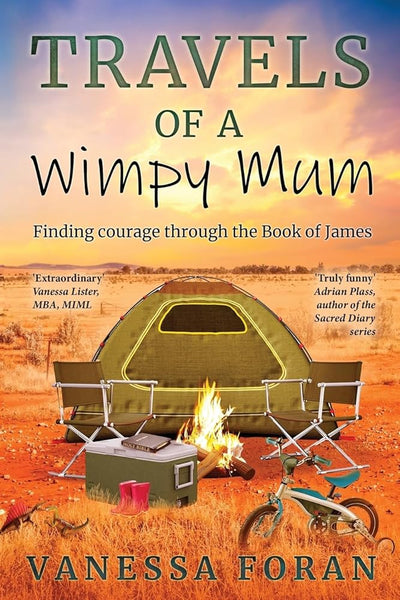 Travels of a Wimpy Mum: Finding Courage through the Book of James - 9780645141030 - Vanessa Foran - 598 Press - The Little Lost Bookshop