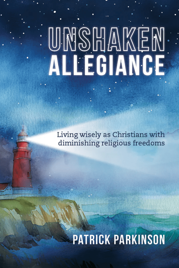 Unshaken Allegiance: Living wisely as Christians with diminishing religious freedoms - 9781922980496 - Patrick Parkinson - Matthias Media - The Little Lost Bookshop