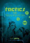 Tactics for Teen Ministry