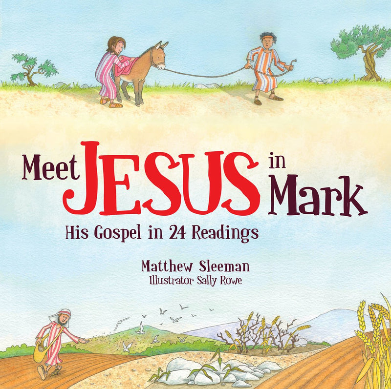 Meet Jesus in Mark: His Gospel in 24 Readings