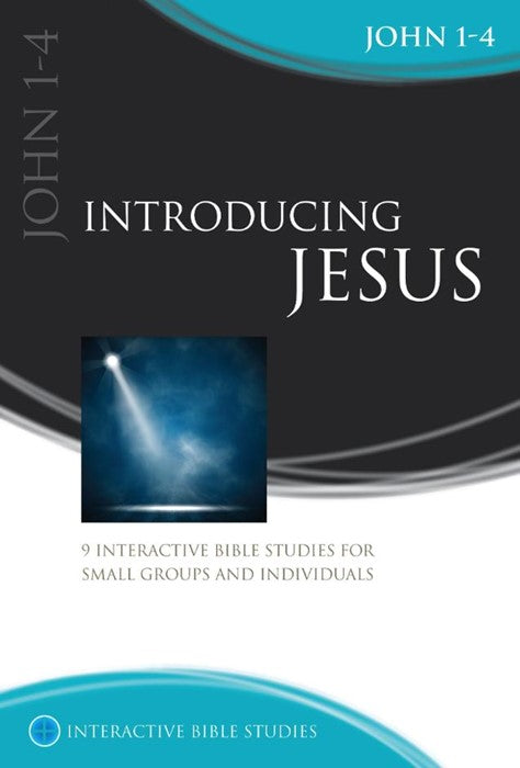 Introducing Jesus: John 1-4 (Interactive Bible Studies)