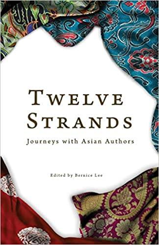Twelve Strands: Journeys with Asian Authors