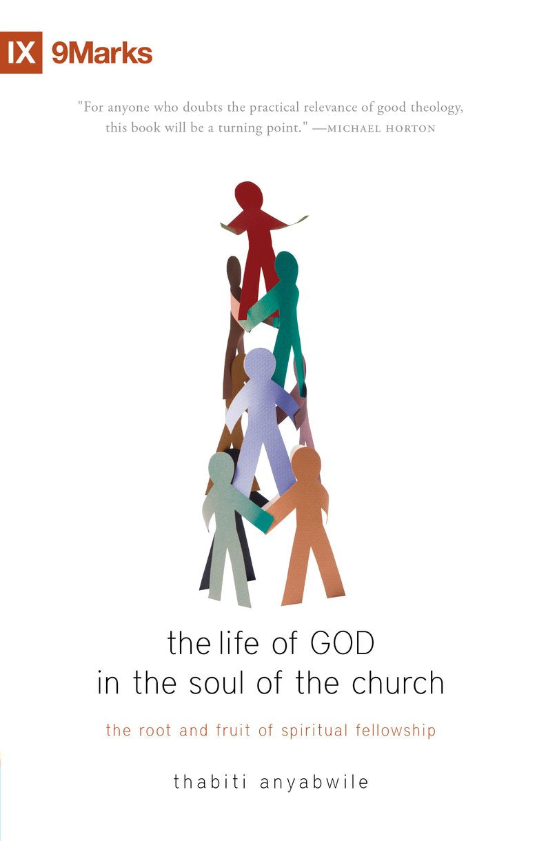The Life of God in the Soul of the Church - The Root and Fruit of Spiritual Fellowship