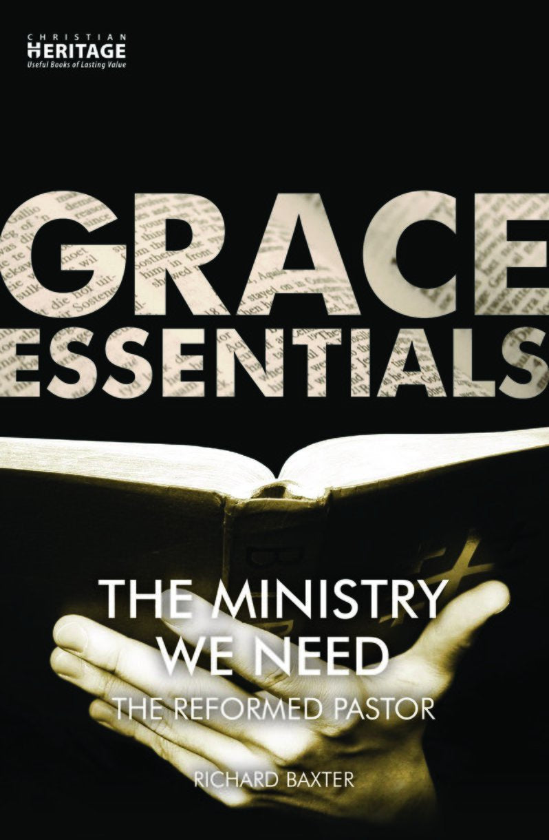 The Ministry We Need - The Reformed Pastor