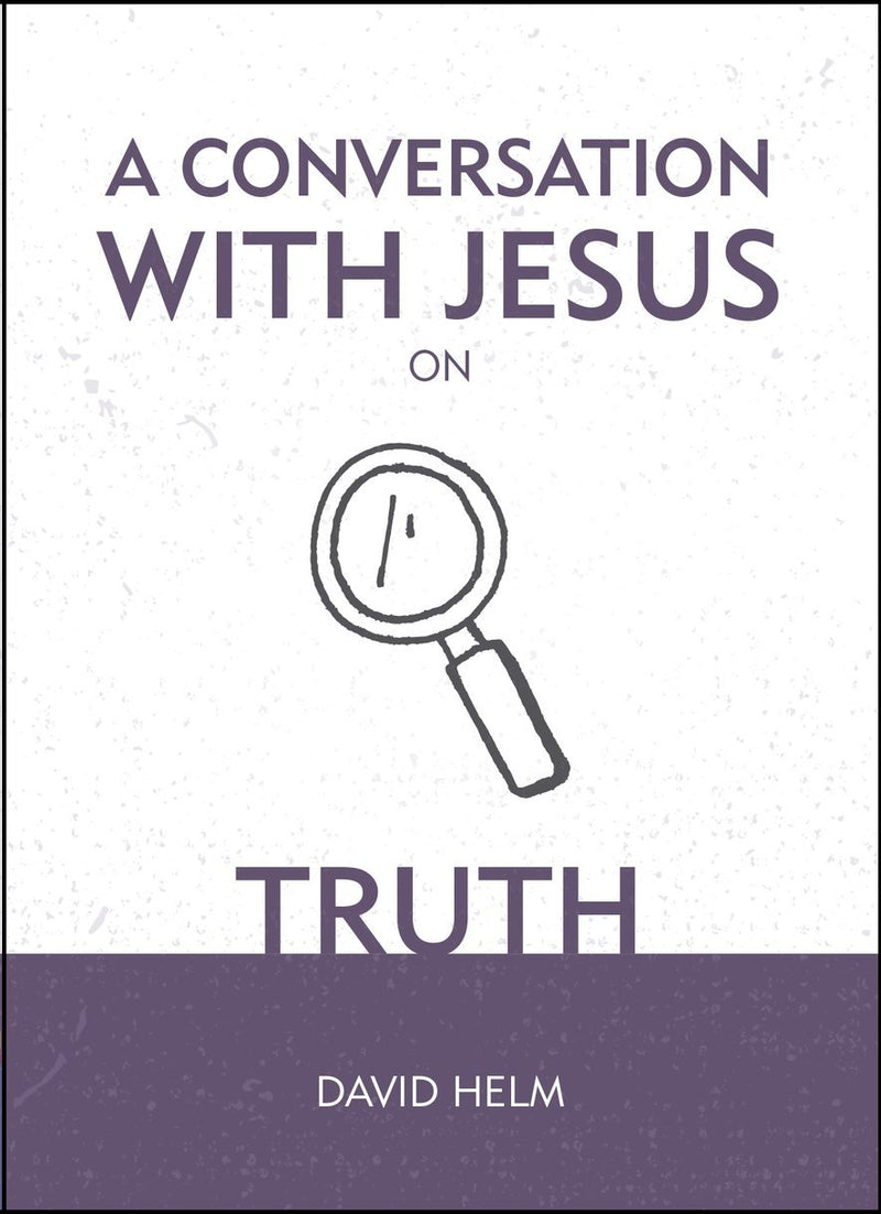 A Conversation with Jesus... on Truth