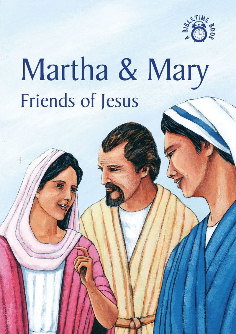 Martha and Mary - Friends of Jesus