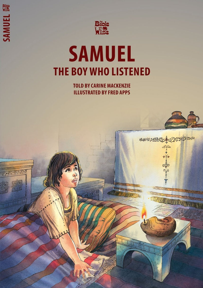 Samuel - The Boy Who Listened (Bible Wise)