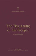 The Beginning of the Gospel: A Theology of Mark