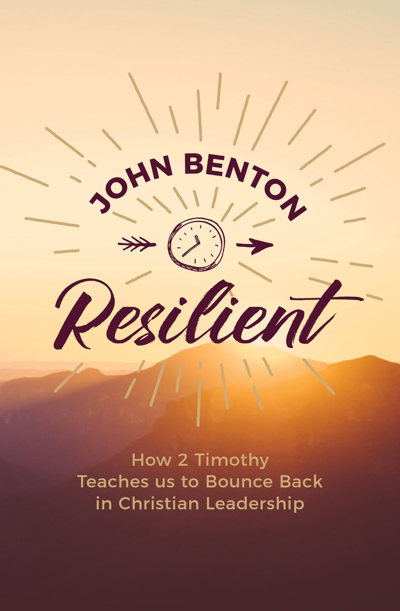 Resilient: How 2 Timothy Teaches Us to Bounce Back in Christian Leadership
