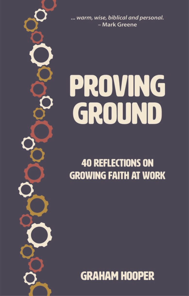 Proving Ground 40 Personal and Biblical Reflections on Life at Work