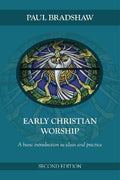 Early Christian Worship An Introduction To Ideas And Practice