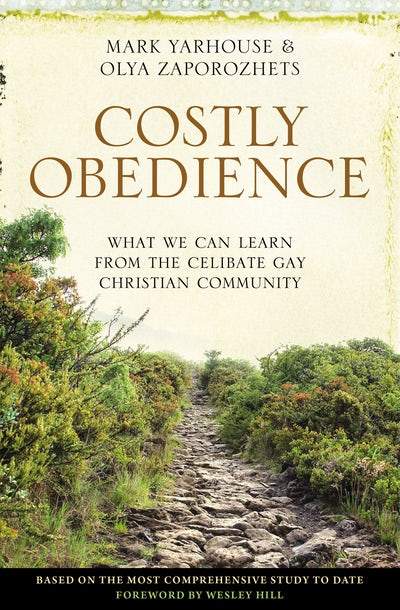 Costly Obedience - What We Can Learn from the Celibate Gay Christian Community