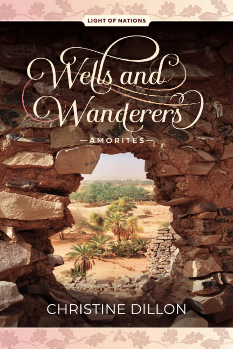 Wells and Wanderers (Amorites Bk 1)