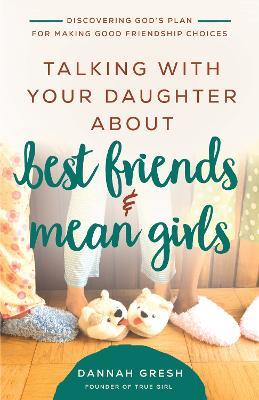 Talking With Your Daughter About Best Friends & Mean Girls