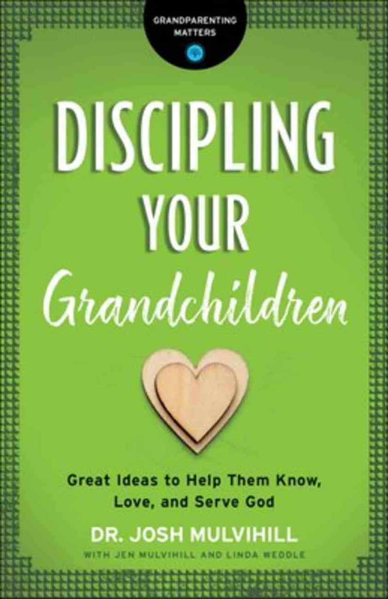Discipling Your Grandchildren