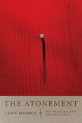 The Atonement: Its Meaning and Significance
