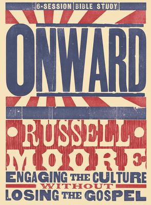 Onward: Engaging Culture Without Losing the Gospel