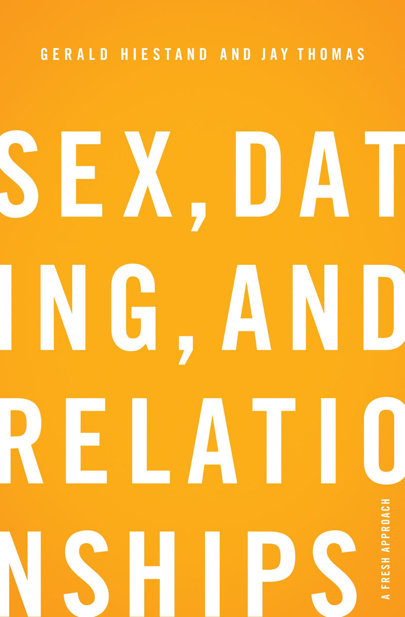 Sex, Dating, and Relationships A Fresh Approach
