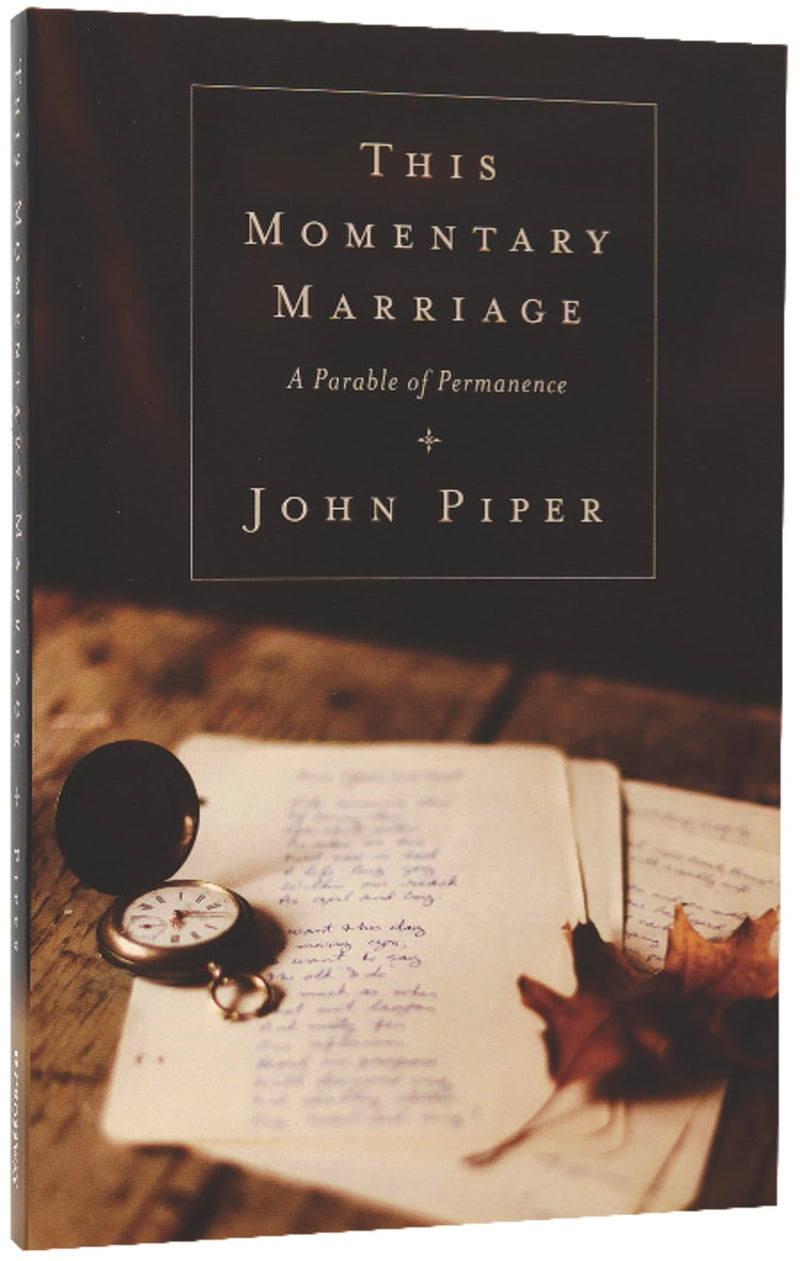 This Momentary Marriage - A Parable of Permanence