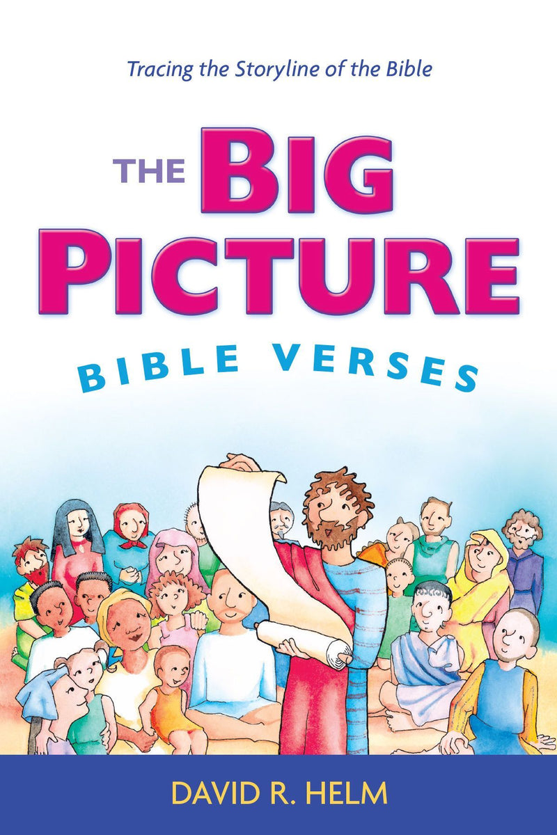 The Big Picture Bible Verses: Tracing the Storyline of the Bible