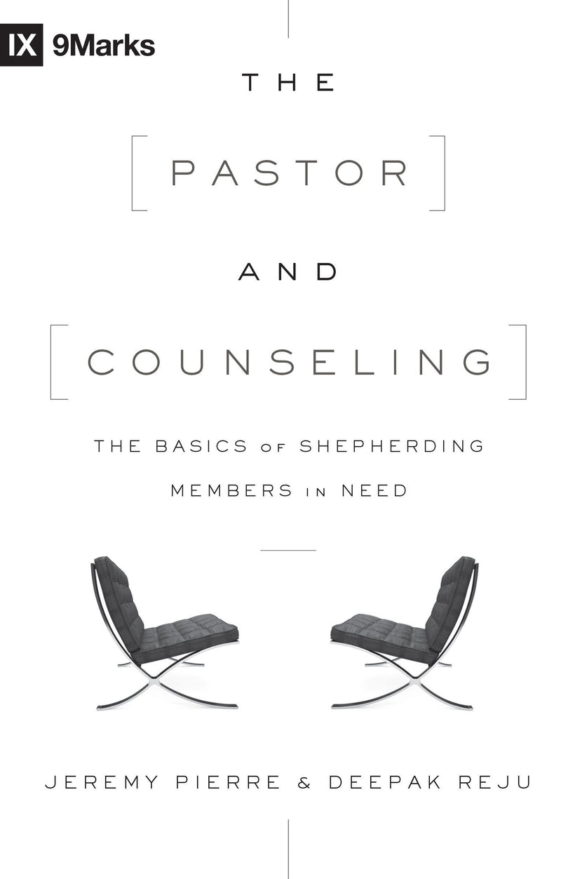 The Pastor and Counseling: The Basics of Shepherding Members in Need