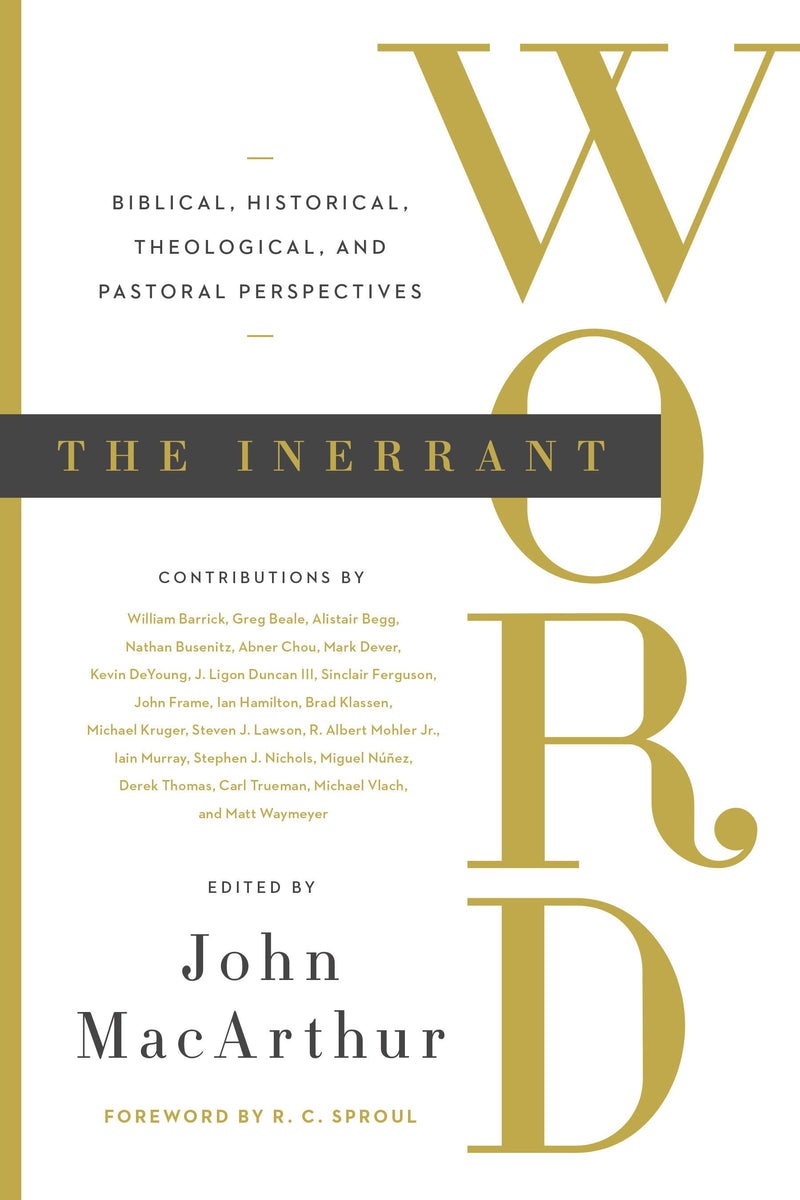 The Inerrant Word: Biblical, Theological, and Pastoral Perspectives