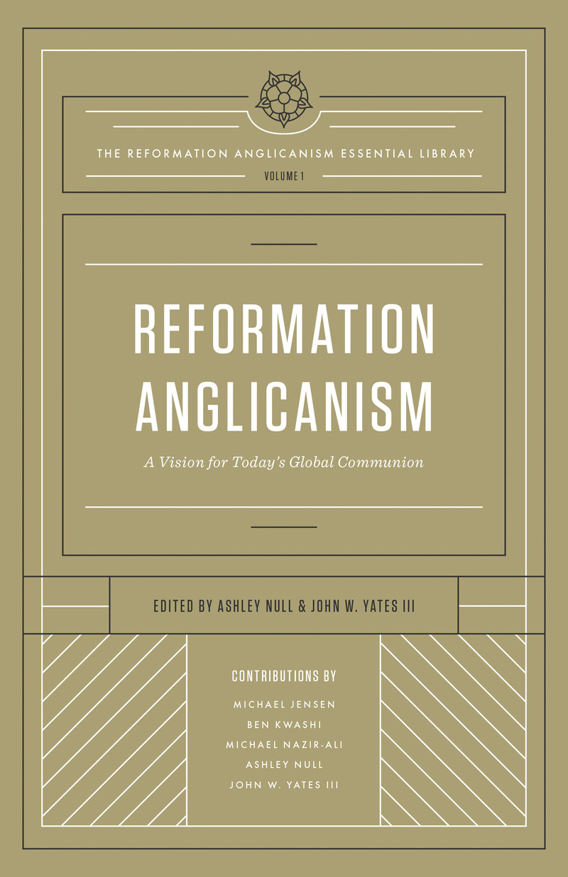 Reformation Anglicanism: A Vision for Today&