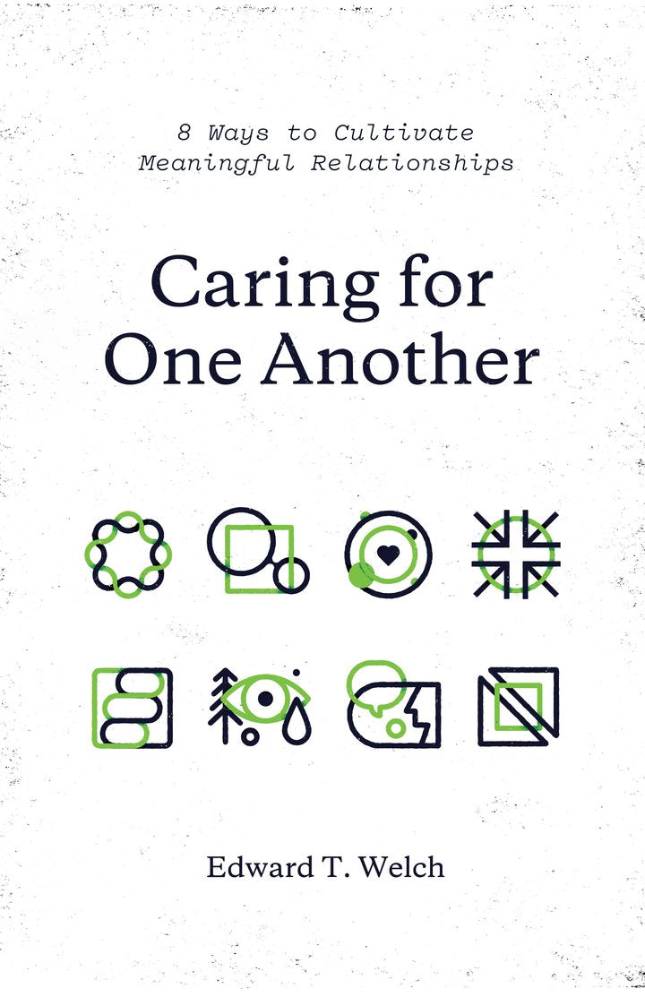 Caring for One Another - 8 Ways to Cultivate Meaningful Relationships